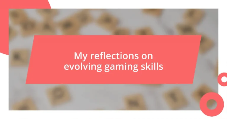 My reflections on evolving gaming skills