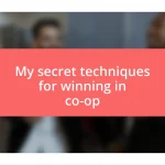 My secret techniques for winning in co-op