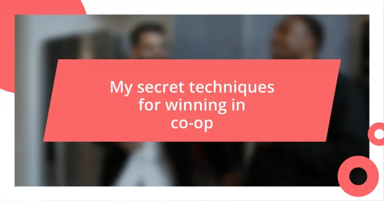 My secret techniques for winning in co-op