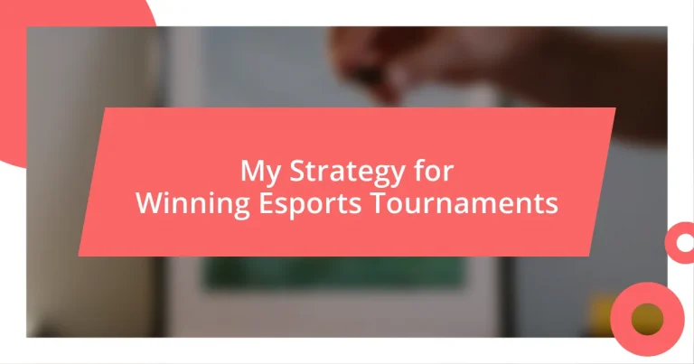 My Strategy for Winning Esports Tournaments