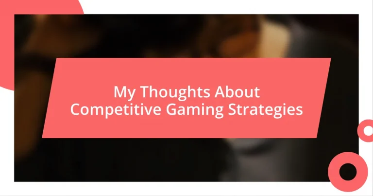 My Thoughts About Competitive Gaming Strategies