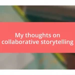 My thoughts on collaborative storytelling