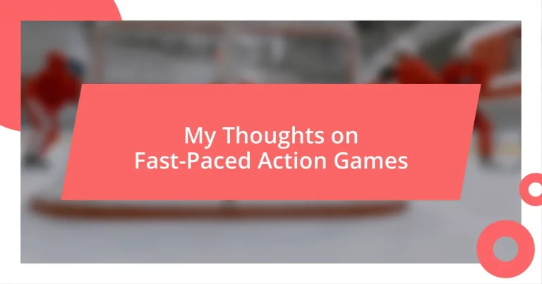 My Thoughts on Fast-Paced Action Games