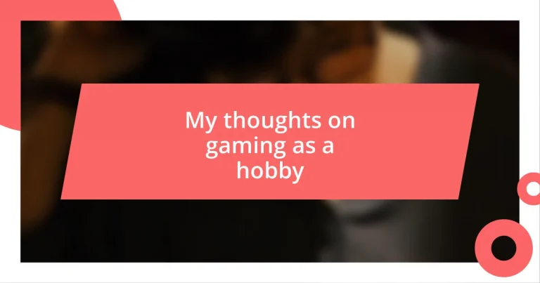 My thoughts on gaming as a hobby