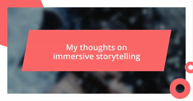 My thoughts on immersive storytelling