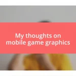 My thoughts on mobile game graphics