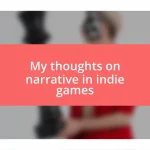 My thoughts on narrative in indie games