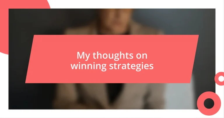 My thoughts on winning strategies