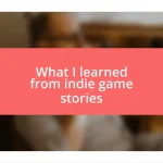 What I learned from indie game stories