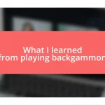 What I learned from playing backgammon