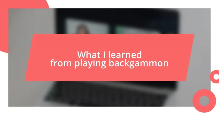 What I learned from playing backgammon