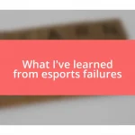 What I’ve learned from esports failures