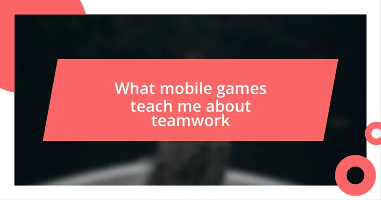 What mobile games teach me about teamwork