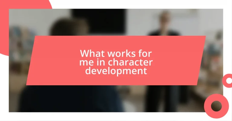 What works for me in character development