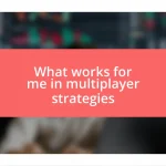 What works for me in multiplayer strategies