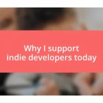 Why I support indie developers today