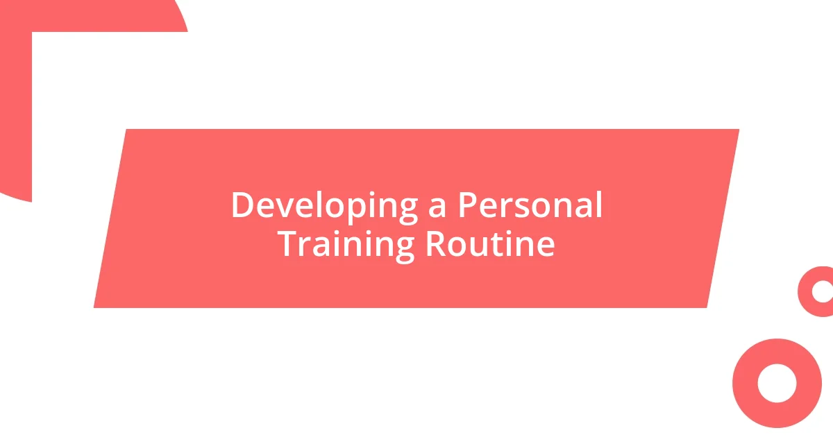 Developing a Personal Training Routine