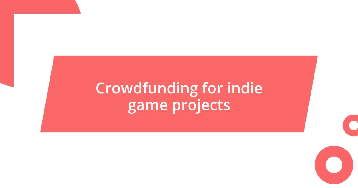 Crowdfunding for indie game projects