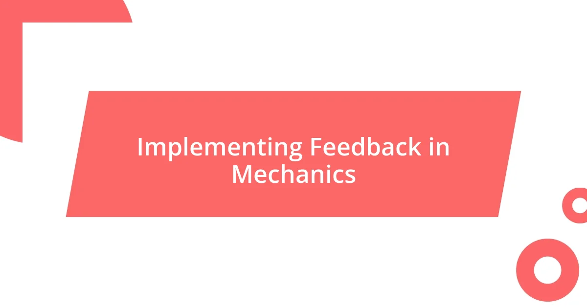 Implementing Feedback in Mechanics