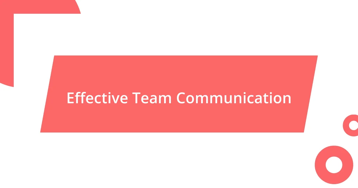 Effective Team Communication