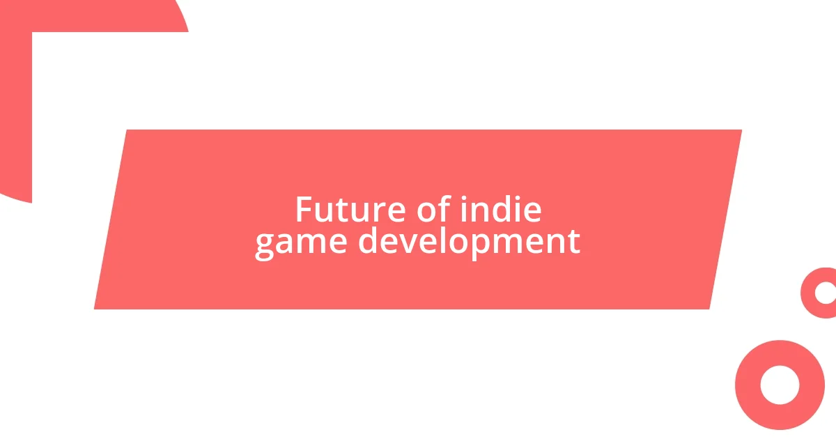 Future of indie game development